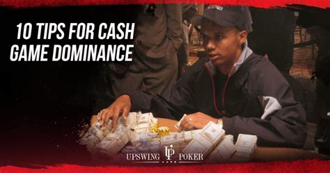 10 Cash Game Poker Tips for Dominating the Table .